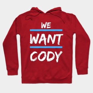 We Want Cody Hoodie